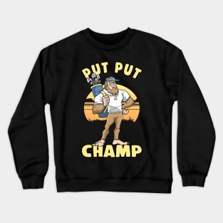 Bigfoot Sasquatch Golf Golfer Put Put Champ Crewneck Sweatshirt